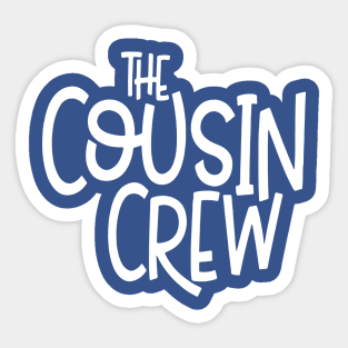 Cousin Crew 1 Sticker